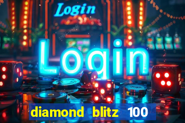 diamond blitz 100 slot free play