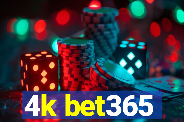 4k bet365