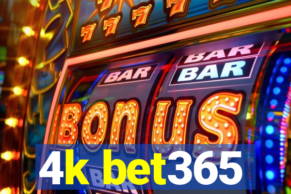 4k bet365