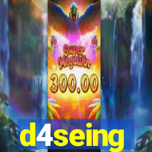 d4seing