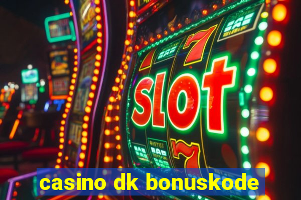 casino dk bonuskode