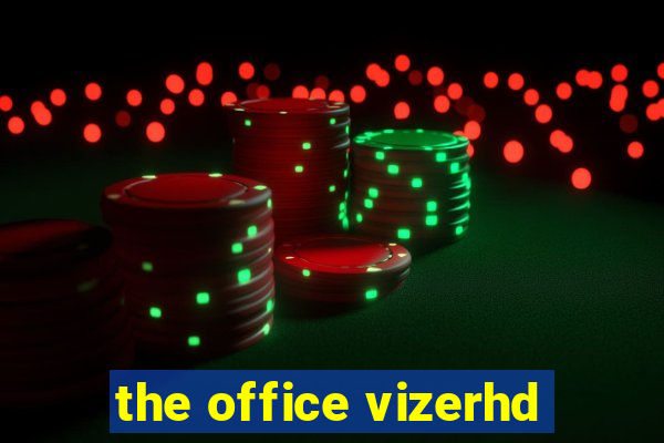 the office vizerhd