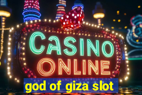 god of giza slot