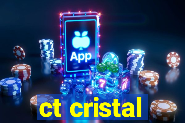 ct cristal