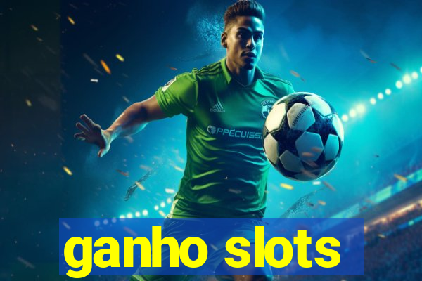 ganho slots