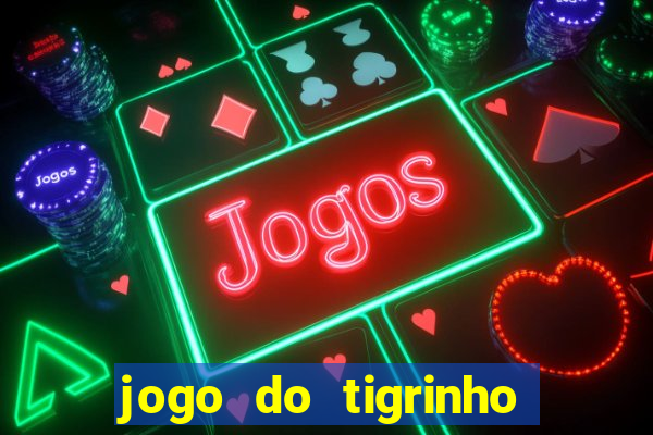 jogo do tigrinho que ja vem com bonus