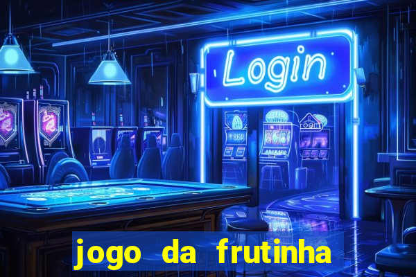 jogo da frutinha com deposito de 1 real