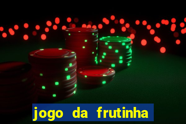 jogo da frutinha com deposito de 1 real