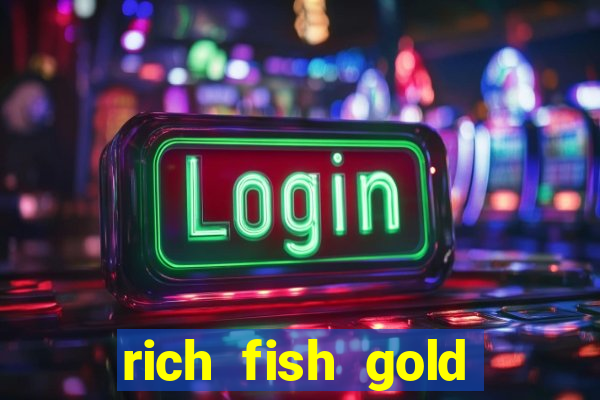 rich fish gold mine win slots