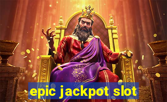 epic jackpot slot