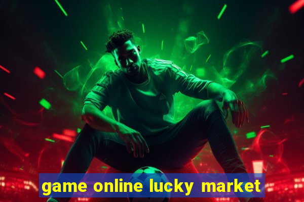 game online lucky market