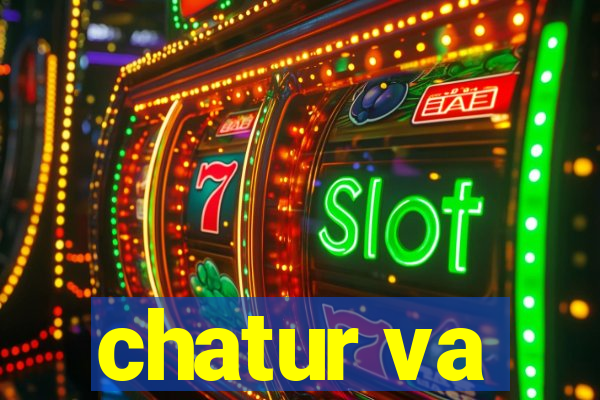 chatur va