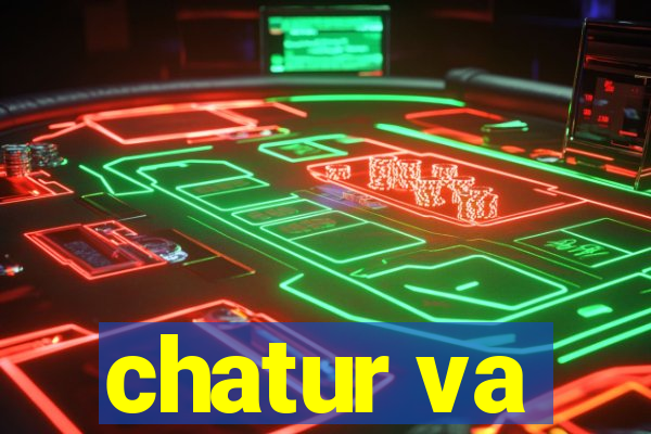 chatur va