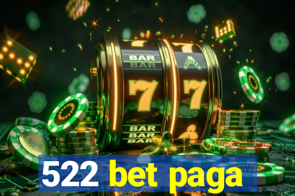 522 bet paga