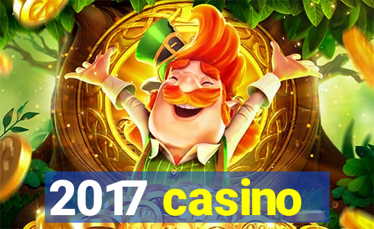 2017 casino