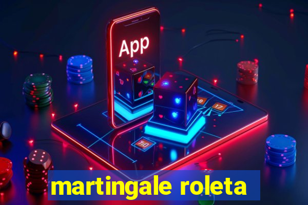 martingale roleta