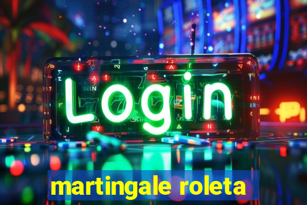 martingale roleta