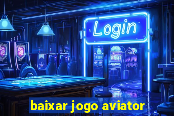 baixar jogo aviator