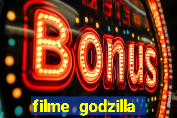 filme godzilla completo dublado