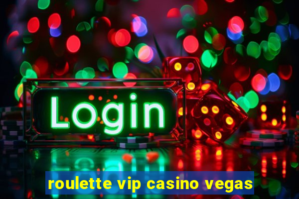 roulette vip casino vegas