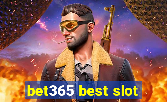 bet365 best slot