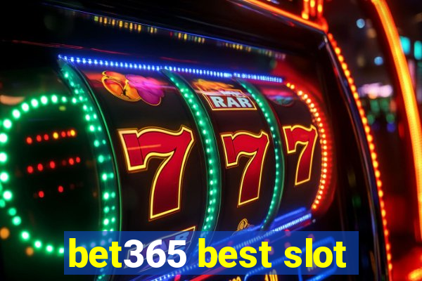 bet365 best slot