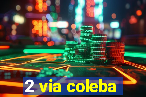 2 via coleba