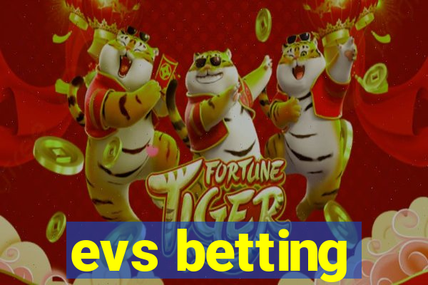 evs betting