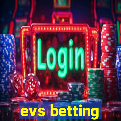 evs betting