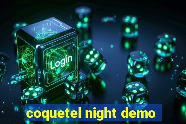 coquetel night demo