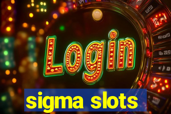 sigma slots