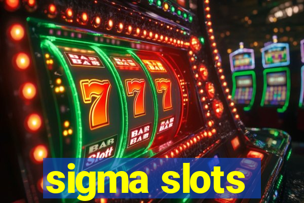 sigma slots