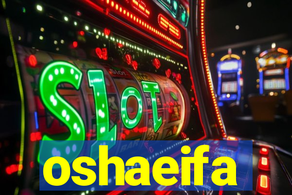 oshaeifa