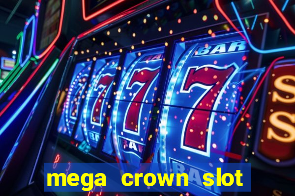 mega crown slot free play