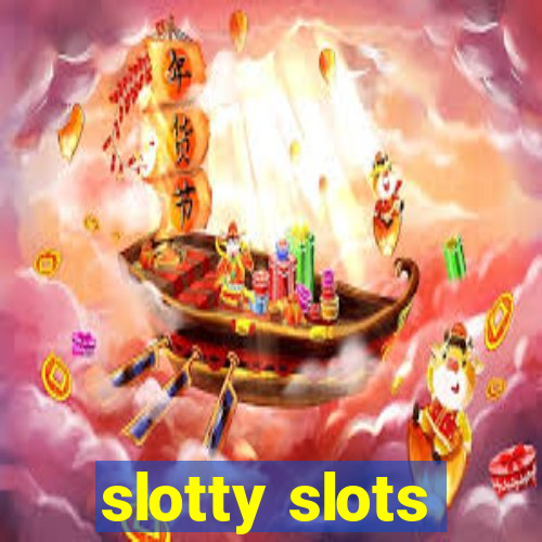 slotty slots