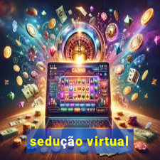 sedução virtual