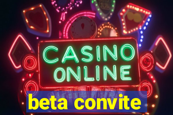 beta convite