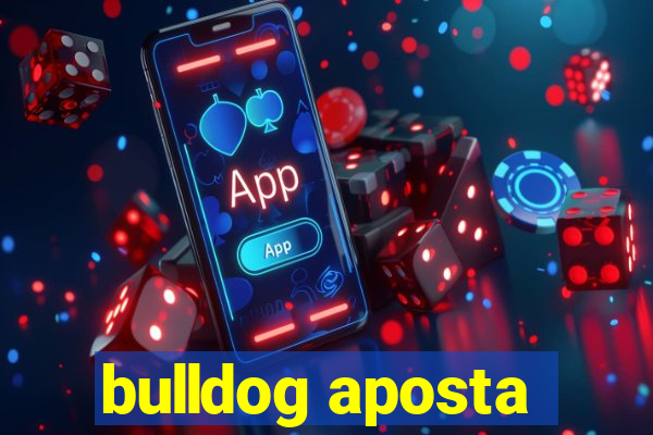 bulldog aposta