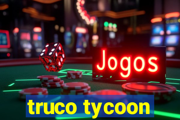 truco tycoon