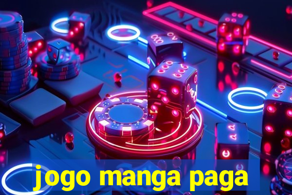 jogo manga paga