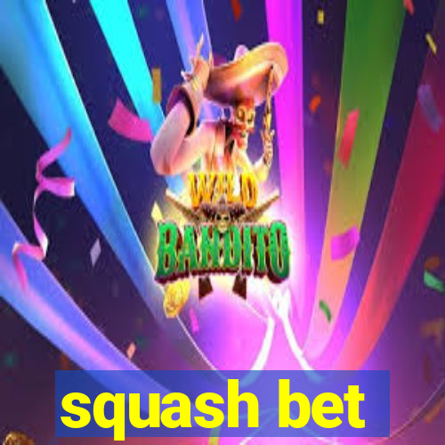 squash bet