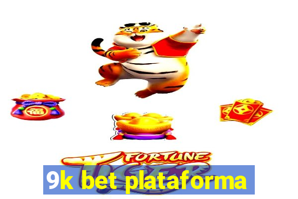 9k bet plataforma