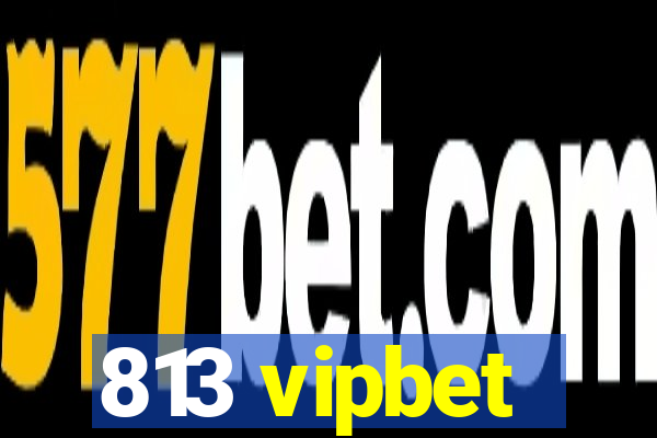 813 vipbet