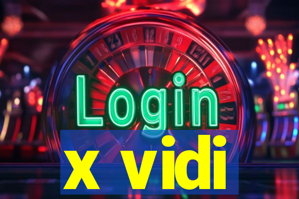 x vidi