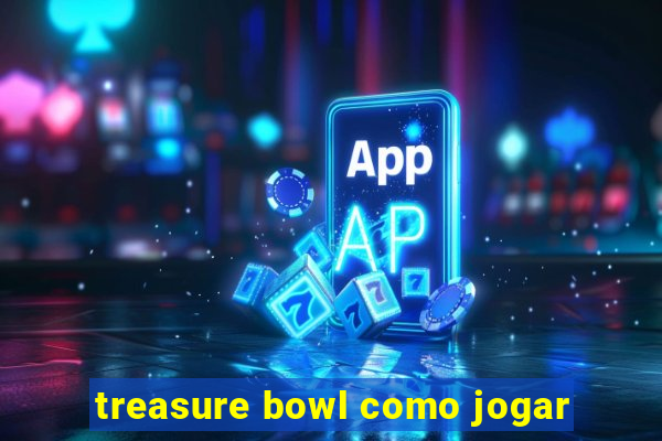 treasure bowl como jogar