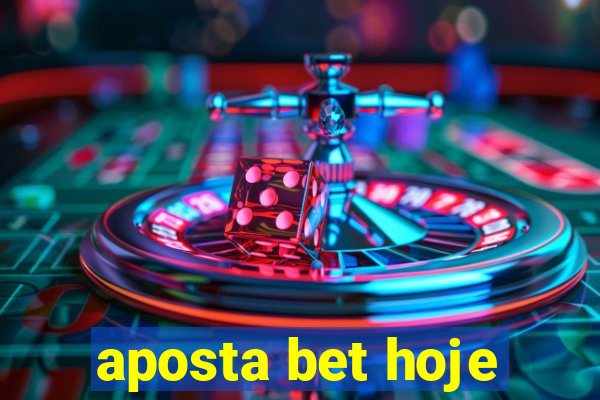 aposta bet hoje