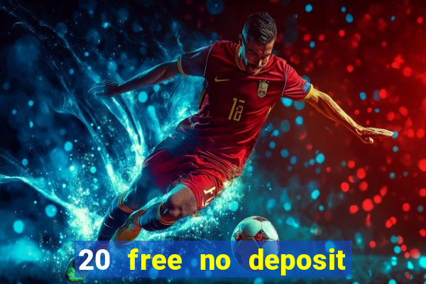 20 free no deposit casino uk 2019