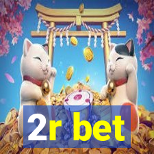 2r bet