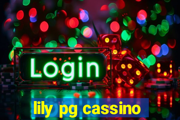 lily pg cassino