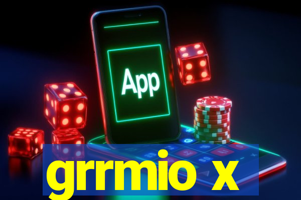 grrmio x